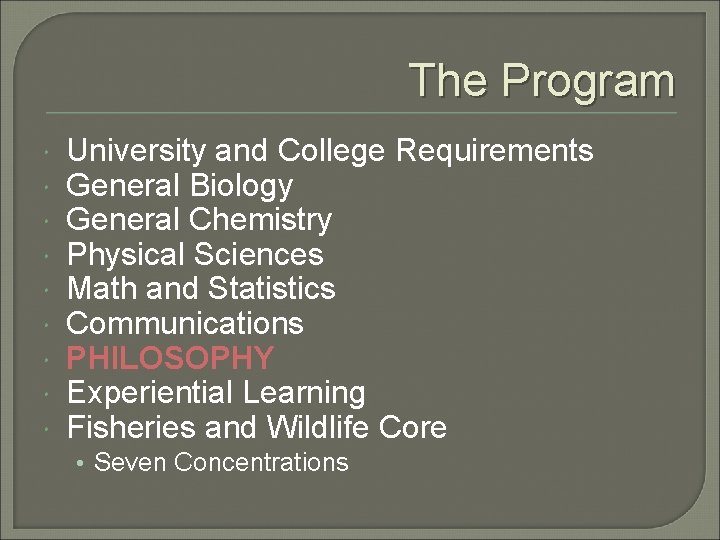 The Program University and College Requirements General Biology General Chemistry Physical Sciences Math and