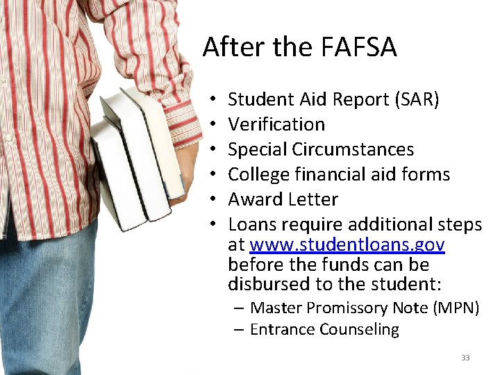 After the FAFSA • • • Student Aid Report (SAR) Verification Special Circumstances College