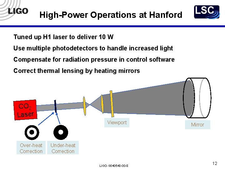 High-Power Operations at Hanford Tuned up H 1 laser to deliver 10 W Use High-Power Operations at Hanford Tuned up H 1 laser to deliver 10 W Use