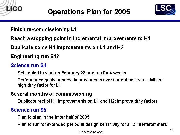 Operations Plan for 2005 Finish re-commissioning L 1 Reach a stopping point in incremental Operations Plan for 2005 Finish re-commissioning L 1 Reach a stopping point in incremental