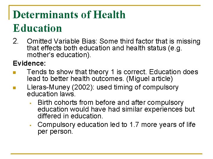 Determinants of Health Education 2. Omitted Variable Bias: Some third factor that is missing