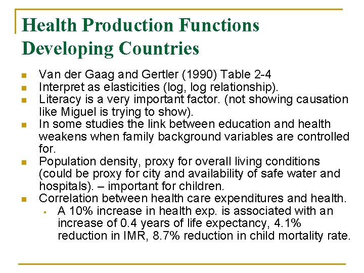 Health Production Functions Developing Countries n n n Van der Gaag and Gertler (1990)