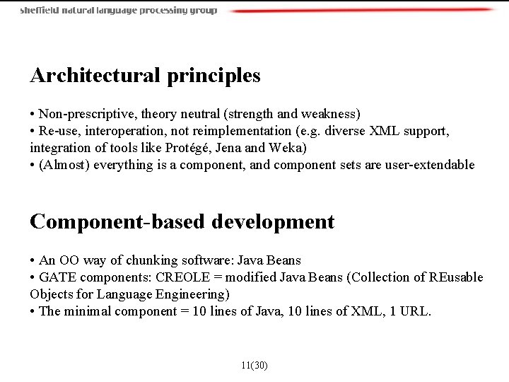  Architectural principles • Non-prescriptive, theory neutral (strength and weakness) • Re-use, interoperation, not