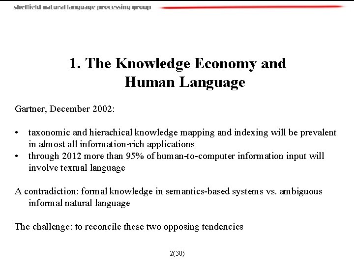  1. The Knowledge Economy and Human Language Gartner, December 2002: • • taxonomic