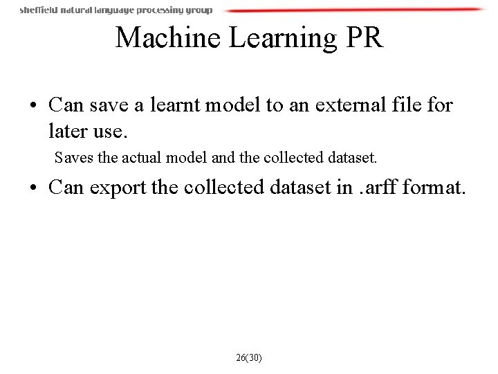 Machine Learning PR • Can save a learnt model to an external file for