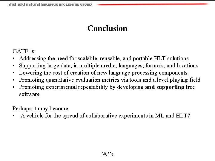  Conclusion GATE is: • Addressing the need for scalable, reusable, and portable HLT