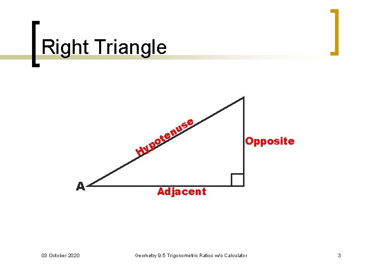 Right Triangle e t o p Hy A 03 October 2020 e s u