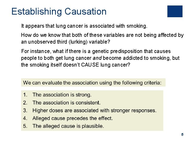 Establishing Causation It appears that lung cancer is associated with smoking. How do we