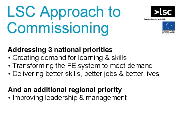 Briefing on LSC Invitations to Tender Spring 2008