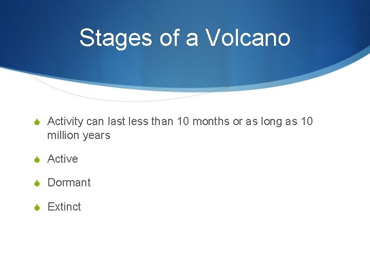 Stages of a Volcano S Activity can last less than 10 months or as