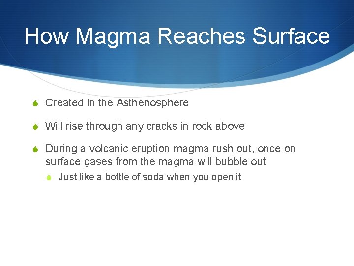 How Magma Reaches Surface S Created in the Asthenosphere S Will rise through any