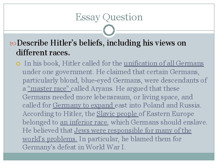 Essay Question Describe Hitler’s beliefs, including his views on different races. In his book,