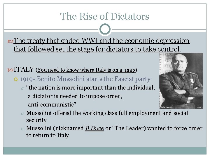 The Rise of Dictators The treaty that ended WWI and the economic depression that