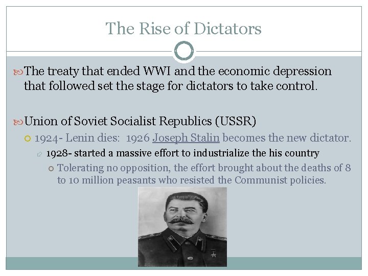 The Rise of Dictators The treaty that ended WWI and the economic depression that