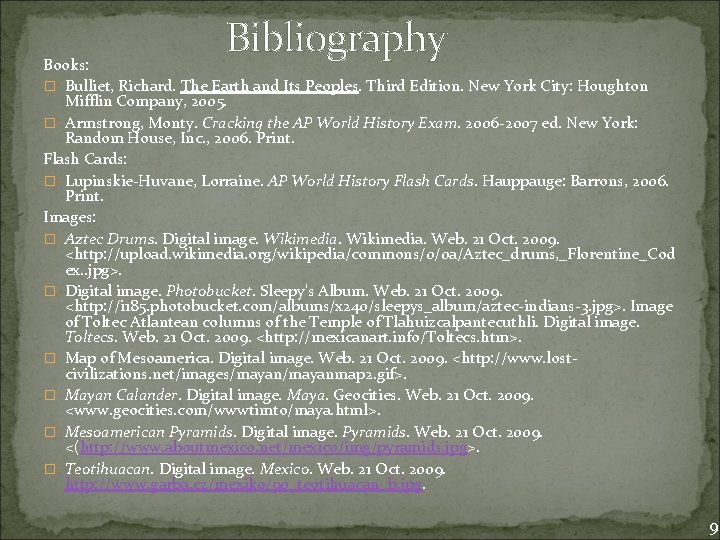 Bibliography Books: � Bulliet, Richard. The Earth and Its Peoples. Third Edition. New York