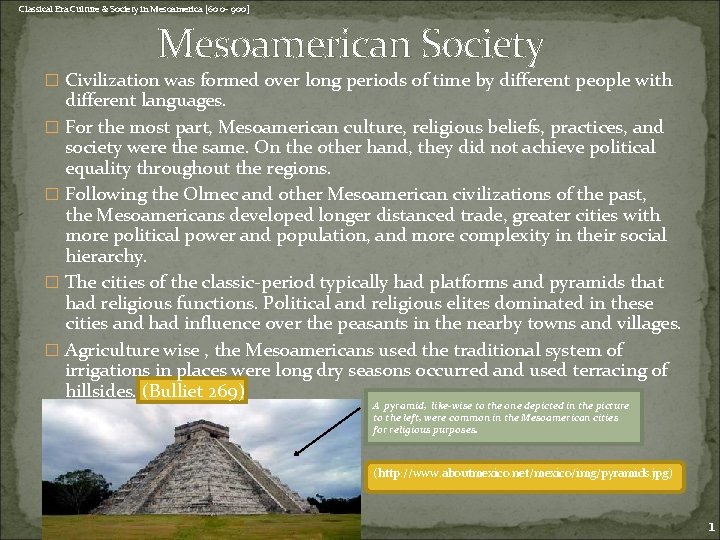 Classical Era Culture & Society in Mesoamerica [60 0– 900] Mesoamerican Society � Civilization