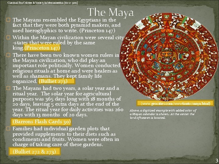 Classical Era Culture & Society in Mesoamerica [60 0– 900] The Maya � The