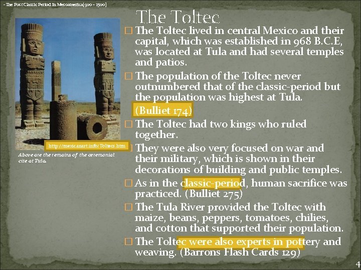 -The Post Classic Period in Mesoamerica[900 – 1500] The Toltec � The Toltec lived
