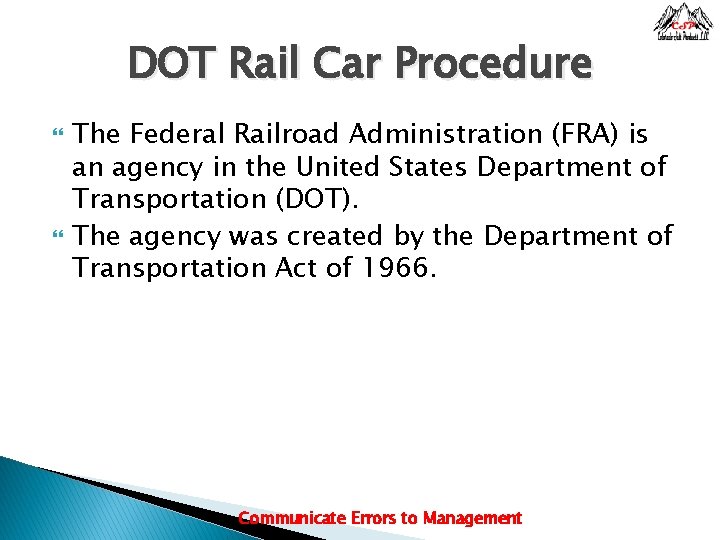 DOT Rail Car Procedure The Federal Railroad Administration (FRA) is an agency in the