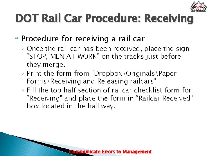 DOT Rail Car Procedure: Receiving Procedure for receiving a rail car ◦ Once the