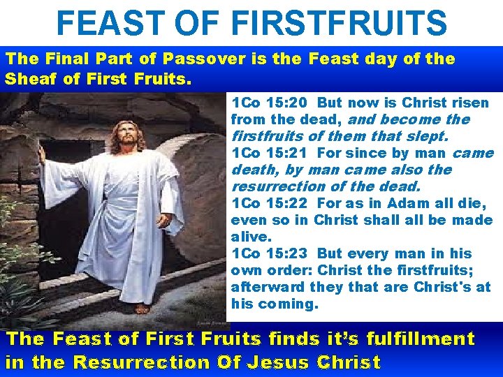 FEAST OF FIRSTFRUITS The Final Part of Passover is the Feast day of the