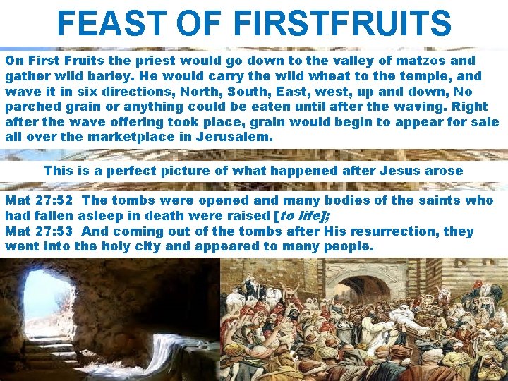 FEAST OF FIRSTFRUITS On First Fruits the priest would go down to the valley