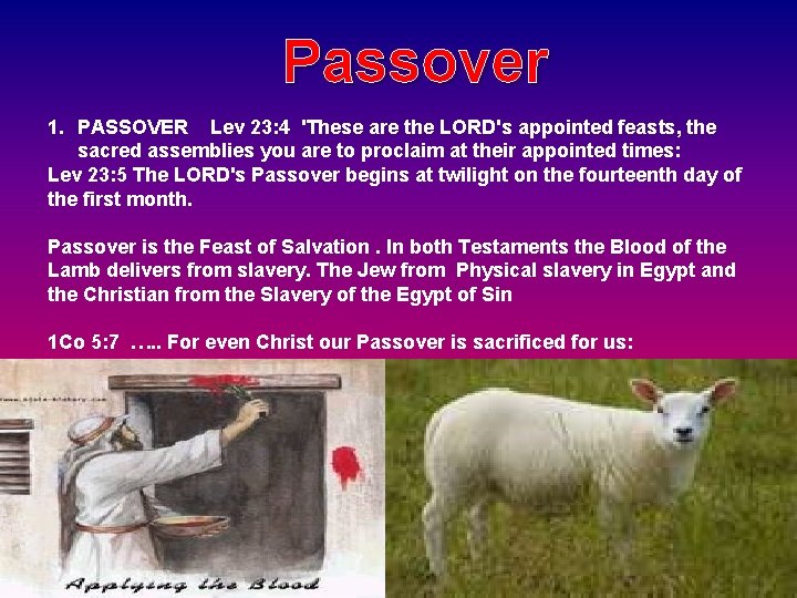 Passover 1. PASSOVER Lev 23: 4 'These are the LORD's appointed feasts, the sacred