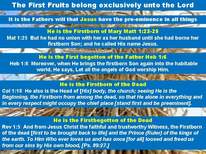The First Fruits belong exclusively unto the Lord It is the Fathers will that