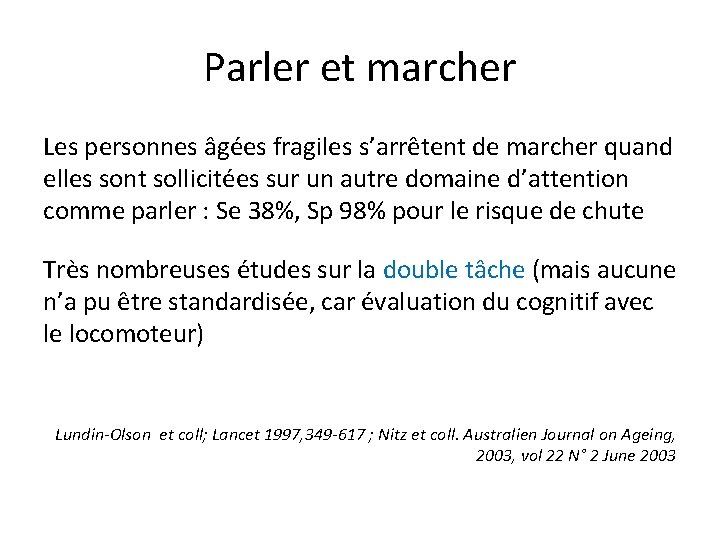 Parler et marcher Les personnes âgées fragiles s’arrêtent de marcher quand elles sont sollicitées