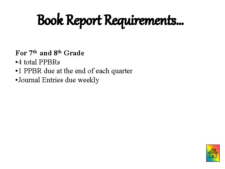 Book Report Requirements… For 7 th and 8 th Grade • 4 total PPBRs