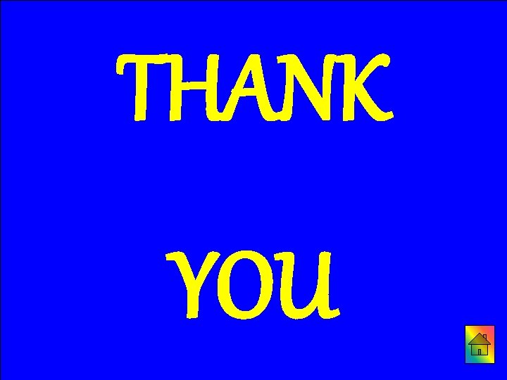 THANK In conclusion… + HAVE FUN + YOU Ask for Help Explore 