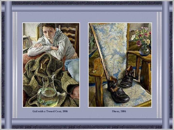 Girl with a Tweed Coat, 2006 Shoes, 2006 Girl with a Tweed Coat, 2006 Shoes, 2006