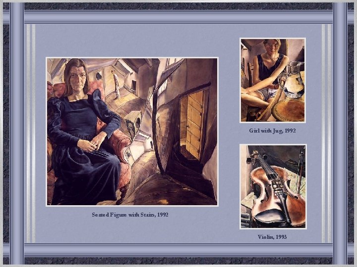 Girl with Jug, 1992 Seated Figure with Stairs, 1992 Violin, 1993 Girl with Jug, 1992 Seated Figure with Stairs, 1992 Violin, 1993