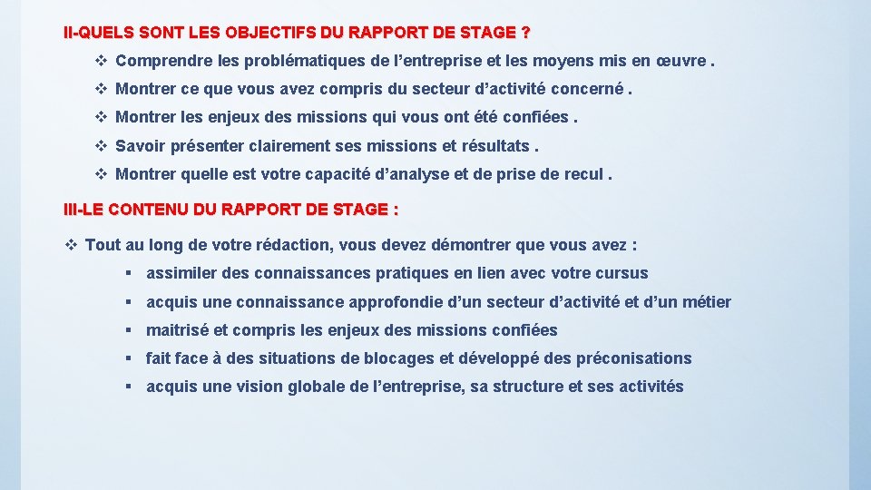 II-QUELS SONT LES OBJECTIFS DU RAPPORT DE STAGE ? v Comprendre les problématiques de