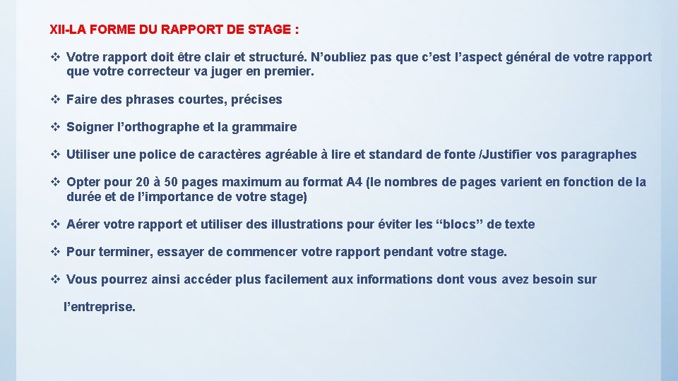 XII-LA FORME DU RAPPORT DE STAGE : v Votre rapport doit être clair et