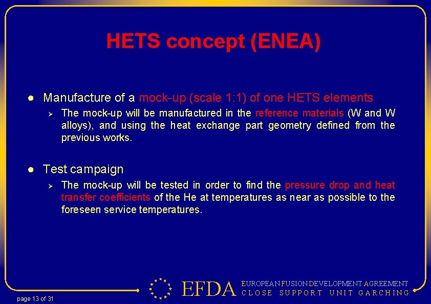HETS concept (ENEA) ● Manufacture of a mock-up (scale 1: 1) of one HETS