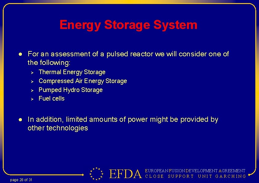 Energy Storage System ● For an assessment of a pulsed reactor we will consider