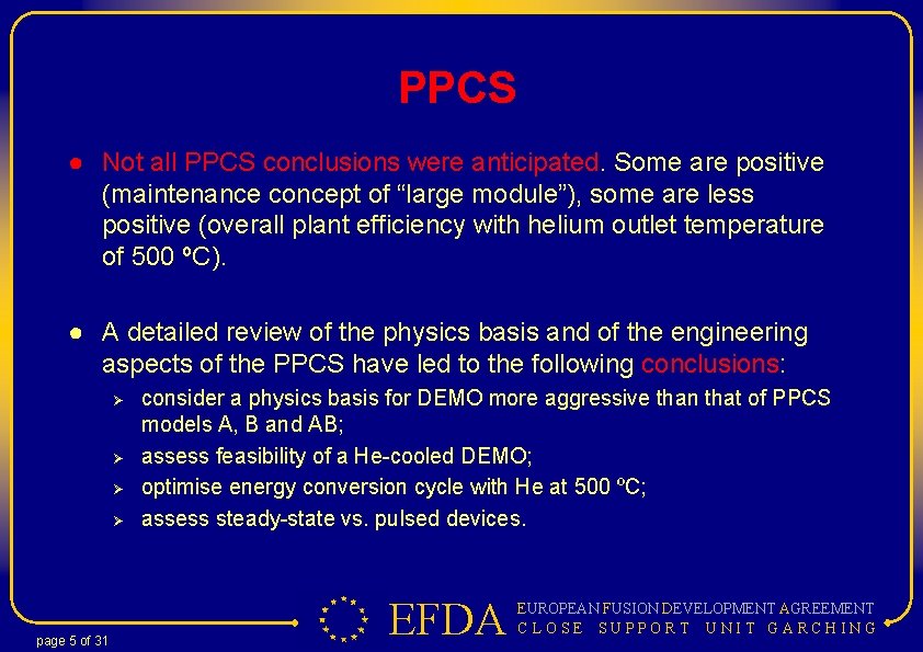 PPCS ● Not all PPCS conclusions were anticipated. Some are positive (maintenance concept of