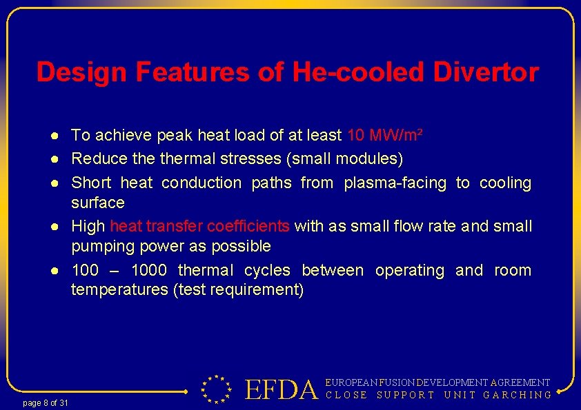 Design Features of He-cooled Divertor ● To achieve peak heat load of at least