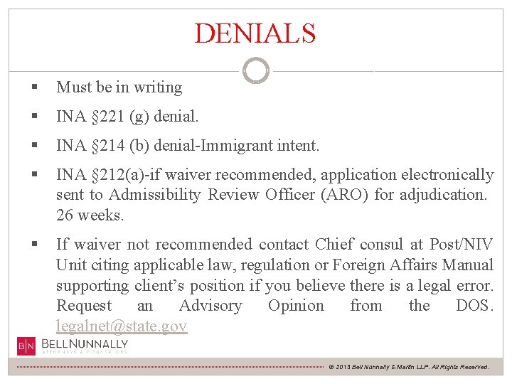 DENIALS § Must be in writing § INA § 221 (g) denial. § INA
