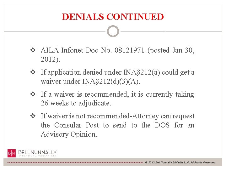 DENIALS CONTINUED v AILA Infonet Doc No. 08121971 (posted Jan 30, 2012). v If