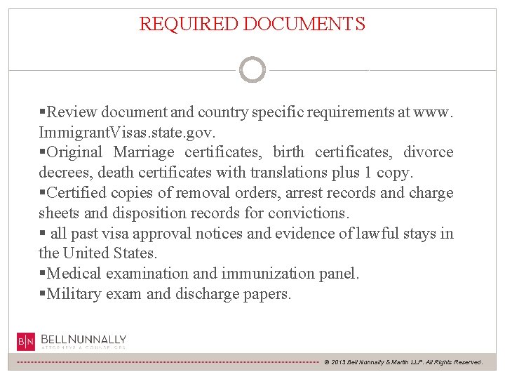 REQUIRED DOCUMENTS §Review document and country specific requirements at www. Immigrant. Visas. state. gov.