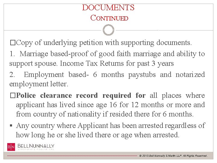 DOCUMENTS CONTINUED �Copy of underlying petition with supporting documents. 1. Marriage based-proof of good