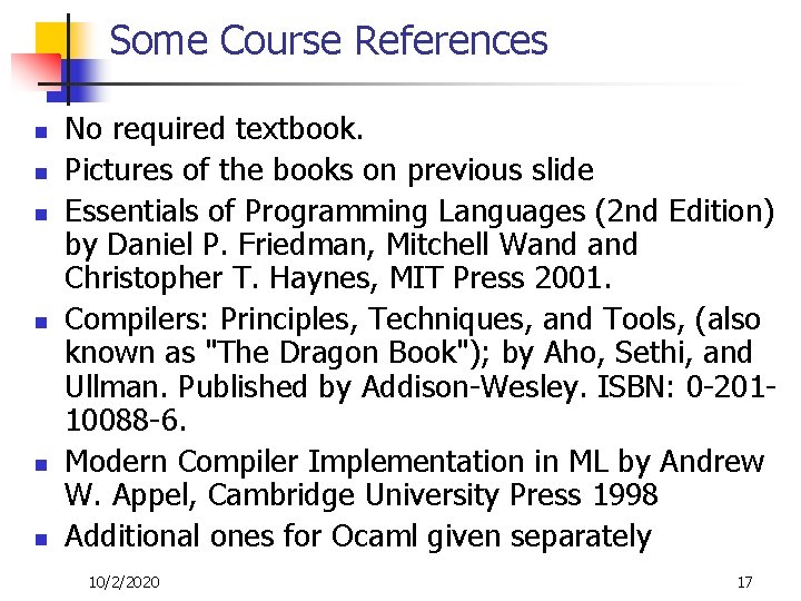 Some Course References n n n No required textbook. Pictures of the books on