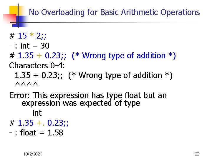 No Overloading for Basic Arithmetic Operations # 15 * 2; ; - : int