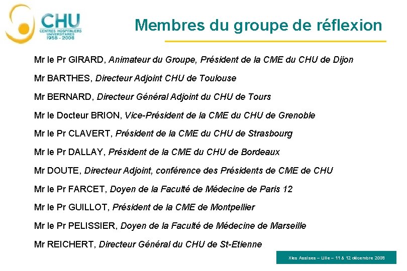 Membres du groupe de réflexion Mr le Pr GIRARD, Animateur du Groupe, Président de