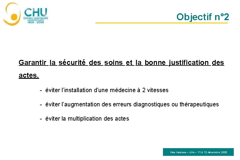 Objectif n° 2 Garantir la sécurité des soins et la bonne justification des actes.