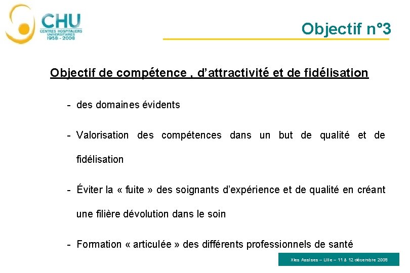 Objectif n° 3 Objectif de compétence , d’attractivité et de fidélisation - des domaines
