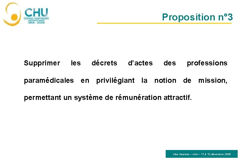 Proposition n° 3 Supprimer les décrets d’actes des professions paramédicales en privilégiant la notion