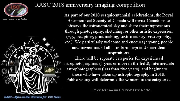 RASC 2018 anniversary imaging competition www. rasc. ca/2018 As part of our 2018 sesquicentennial